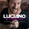 Luciano & Friends at Destino Luciano & Friends at Destino